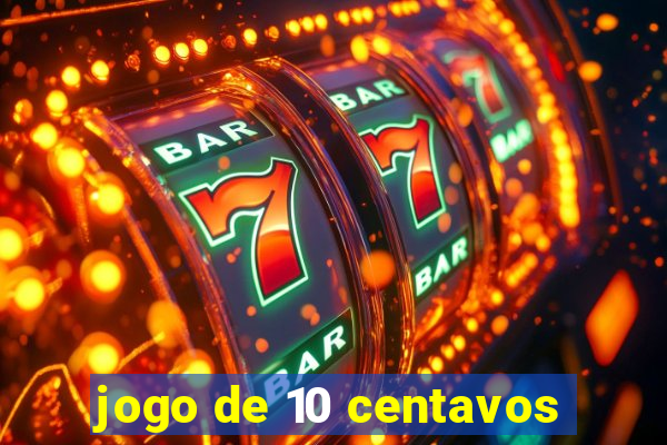 jogo de 10 centavos